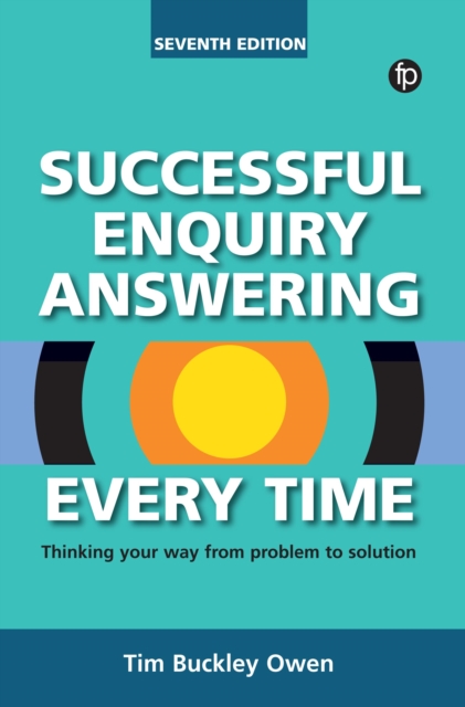 Successful Enquiry Answering Every Time : Thinking your way from problem to solution, PDF eBook