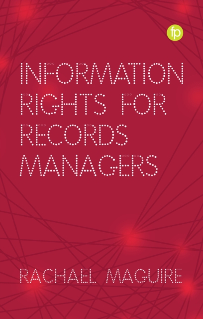 Information Rights for Records Managers, PDF eBook