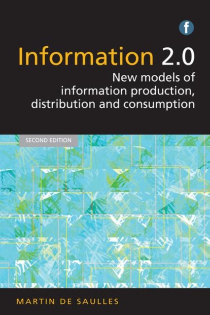 Information 2.0 : New models of information production, distribution and consumption, Hardback Book