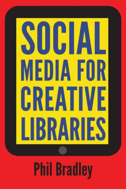 Social Media for Creative Libraries, Hardback Book