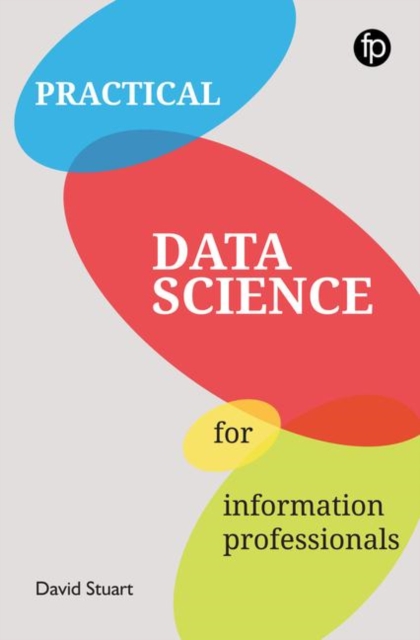 Practical Data Science for Information Professionals, Hardback Book