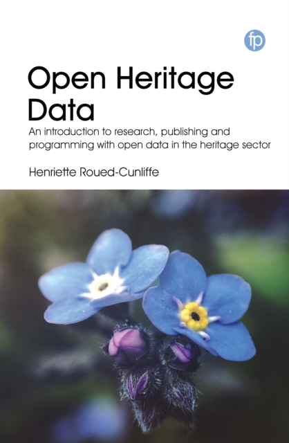 Open Heritage Data : An introduction to research, publishing and programming with open data in the heritage sector, PDF eBook