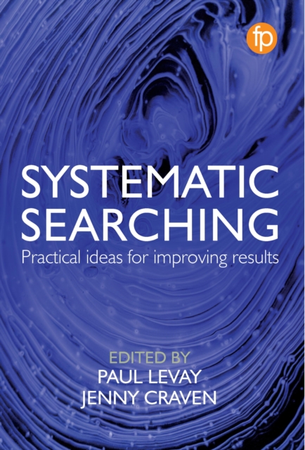Systematic Searching : Practical ideas for improving results, PDF eBook