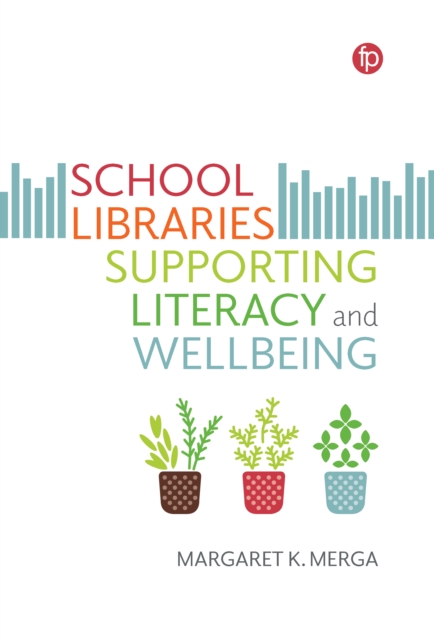 School Libraries Supporting Literacy and Wellbeing, PDF eBook