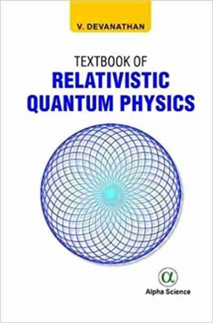 Textbook of Relativistic Quantum Physics, Hardback Book