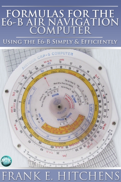 Formulas for the E6-B Air Navigation Computer, EPUB eBook