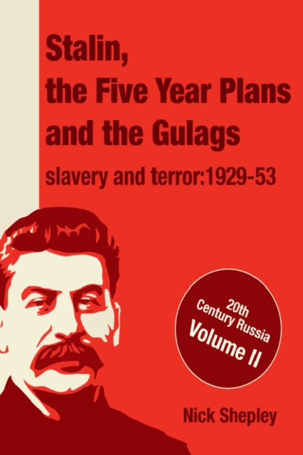 Stalin, the Five Year Plans and the Gulags : Slavery and Terror 1929-53, PDF eBook