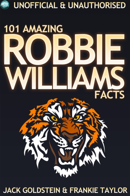 101 Amazing Robbie Williams Facts, PDF eBook