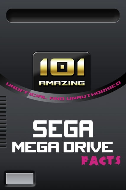 101 Amazing Sega Mega Drive Facts, EPUB eBook