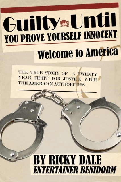 Guilty Until You Prove Yourself Innocent : Welcome to America, EPUB eBook
