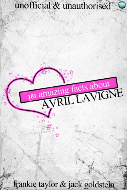 101 Amazing Facts about Avril Lavigne, PDF eBook