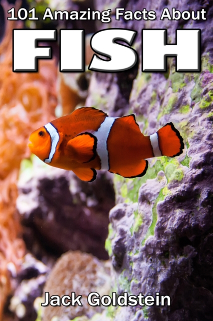 101 Amazing Facts about Fish, EPUB eBook