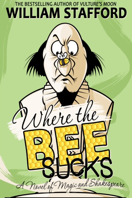 Where The Bee Sucks : A Novel of Magic and Shakespeare, EPUB eBook