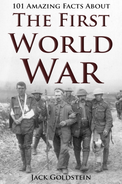 101 Amazing Facts about The First World War, EPUB eBook