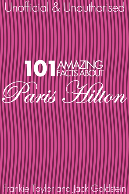 101 Amazing Facts about Paris Hilton, PDF eBook