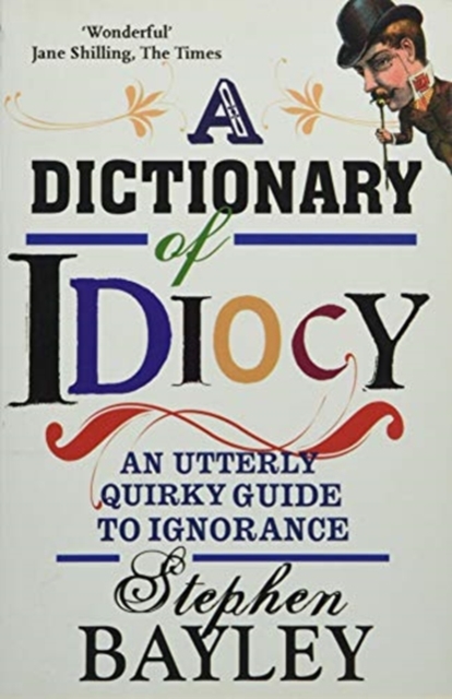 Dictionary Of Idiocy, Paperback / softback Book