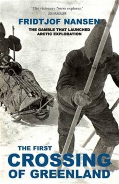The First Crossing of Greenland, Paperback / softback Book
