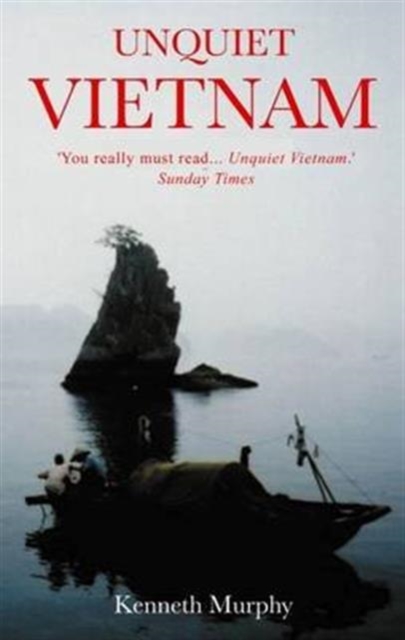 Unquiet Vietnam : A Journey to a Vanishing World, Paperback / softback Book