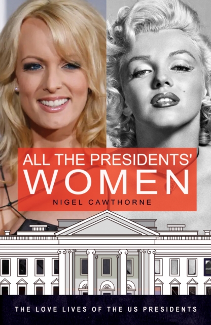 All the Presidents' Women : A Sex History of the White House, Paperback / softback Book