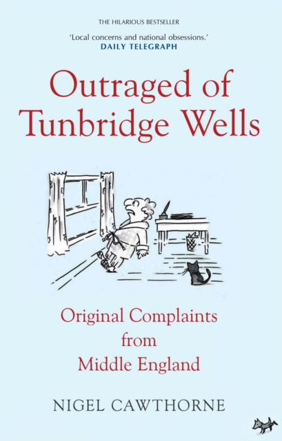 Outraged of Tunbridge Wells : Complaints from Middle England, Paperback / softback Book