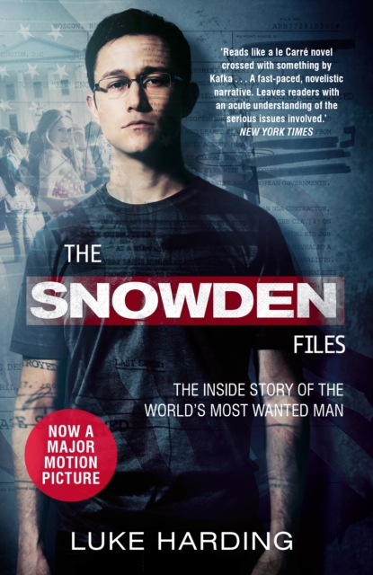 The Snowden Files : The Inside Story of the World's Most Wanted Man, EPUB eBook