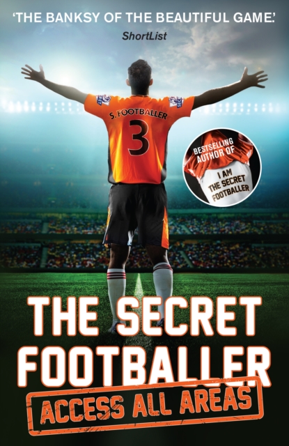 The Secret Footballer: Access All Areas, EPUB eBook