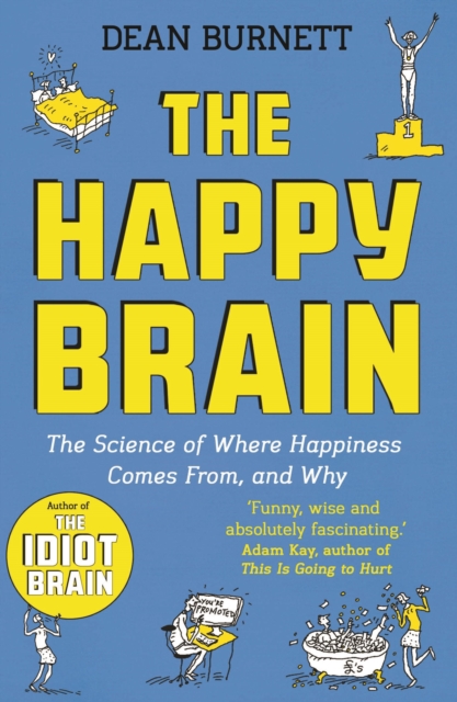The Happy Brain : The Science of Where Happiness Comes from, and Why, EPUB eBook