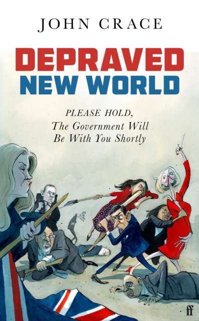 Depraved New World : Please Hold, the Government Will Be With You Shortly, Hardback Book