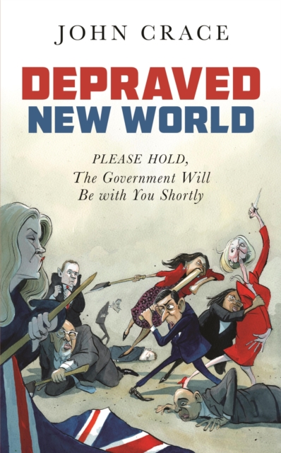 Depraved New World : Please Hold, the Government Will be with You Shortly, EPUB eBook