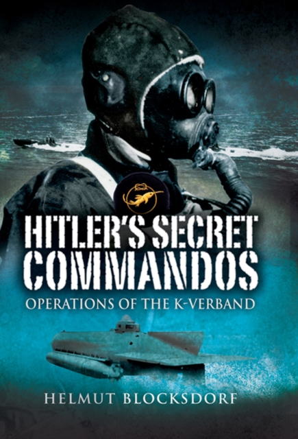 Hitler's Secret Commandos : Operations of the K-Verband, PDF eBook