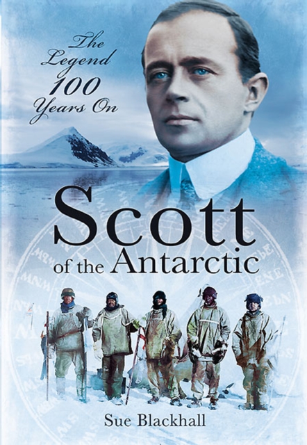 Scott of the Antarctic : The Legend 100 Years On, PDF eBook