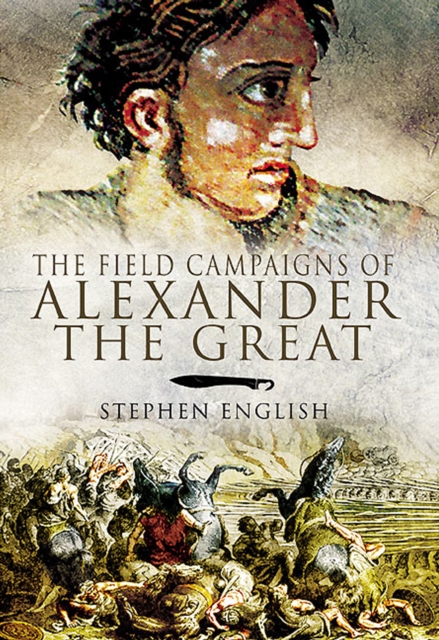 The Field Campaigns of Alexander the Great, PDF eBook