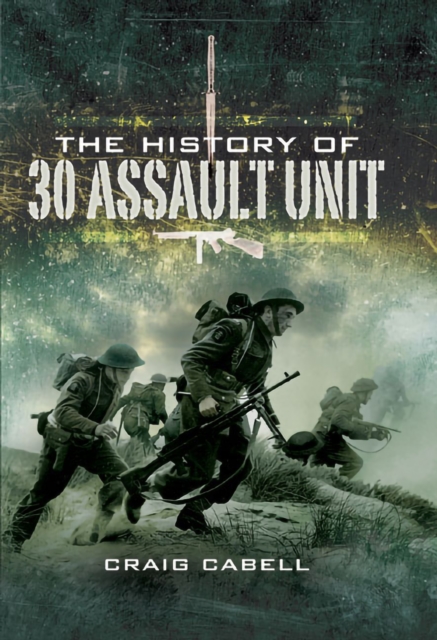 The History of 30 Assault Unit : Ian Fleming's Red Indians, PDF eBook