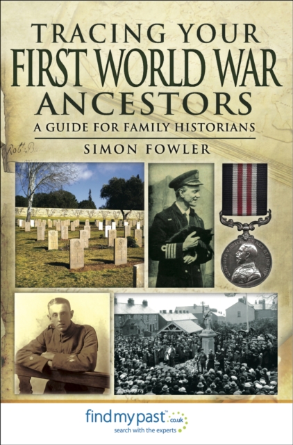 Tracing Your First World War Ancestors : A Guide for Family Historians, PDF eBook