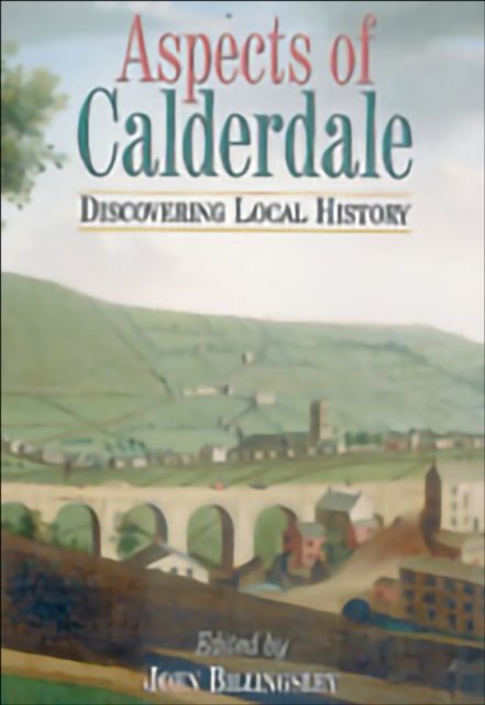 Aspects of Calderdale : Discovering Local History, PDF eBook
