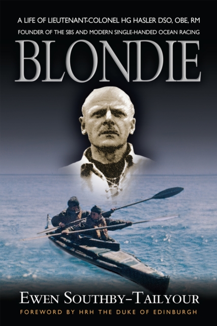 Blondie : A Life of Lieutenant-Colonel HG Hasler DSO,OBE, RM, PDF eBook