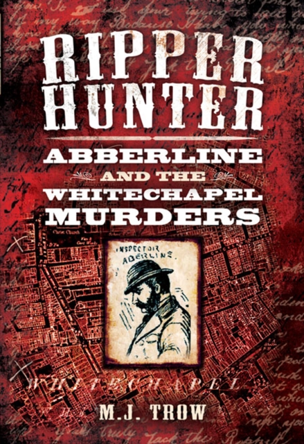 Ripper Hunter : Abberline and the Whitechapel Murders, EPUB eBook