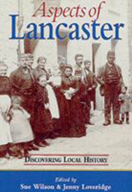 Aspects of Lancaster : Discovering Local History, EPUB eBook