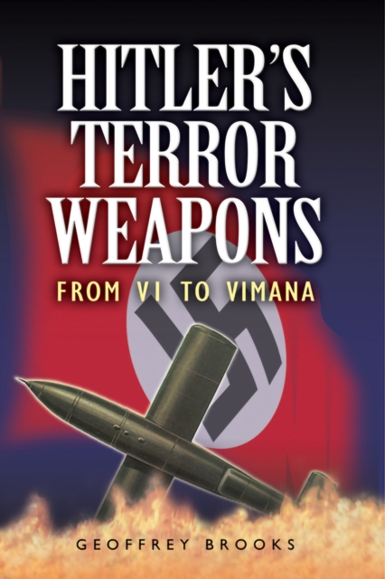 Hitler's Terror Weapons : From VI to Vimana, EPUB eBook