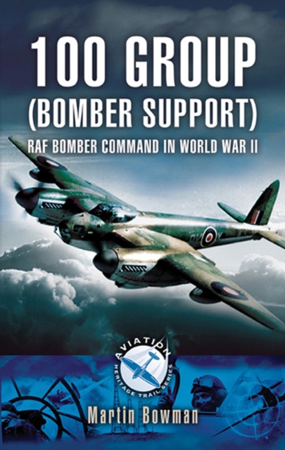 100 Group (Bomber Support) : RAF Bomber Command in World War II, PDF eBook