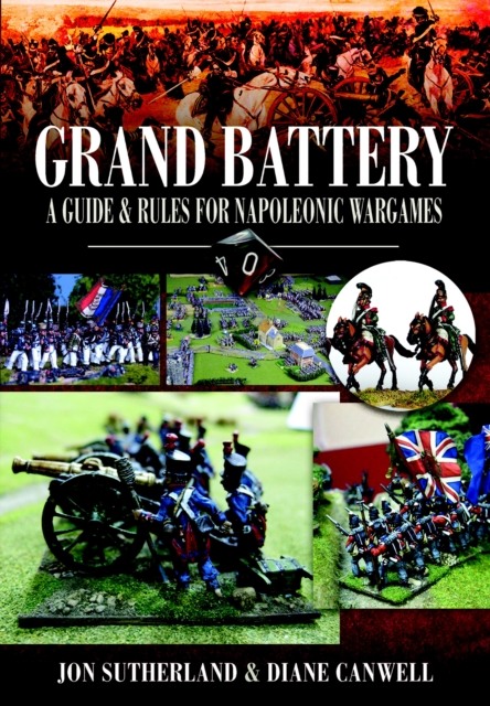 Grand Battery : A Guide & Rules for Napoleonic Wargames, PDF eBook