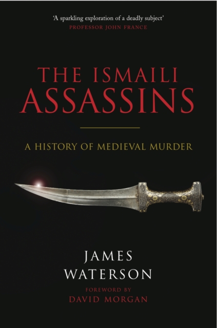 The Ismaili Assassins : A History of Medieval Murder, PDF eBook