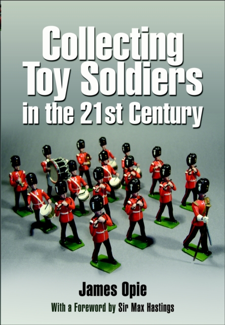Collecting Toy Soldiers in the 21st Century, EPUB eBook