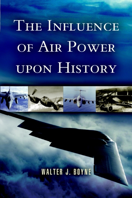 The Influence of Air Power Upon History, EPUB eBook