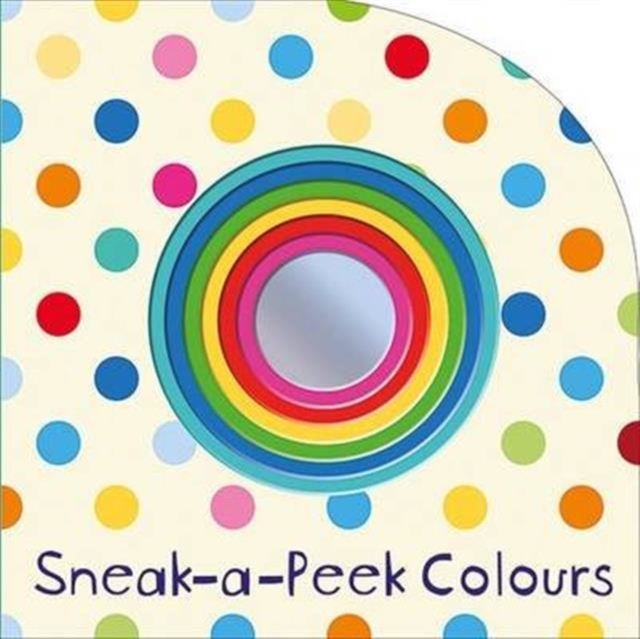 Sneak-a-Peek Colours : Sneak a Peek, Hardback Book