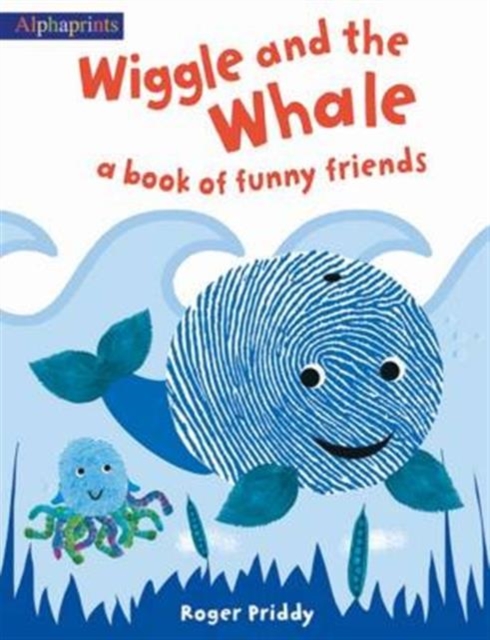 Wiggle and The Whale : Alphaprints, Paperback / softback Book