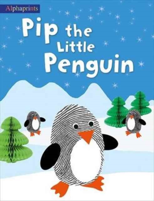 Pip the Little Penguin : Alphaprints, Paperback / softback Book