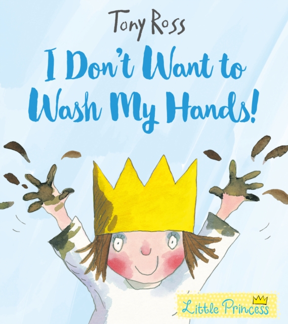 I Don't Want to Wash My Hands!, Paperback / softback Book