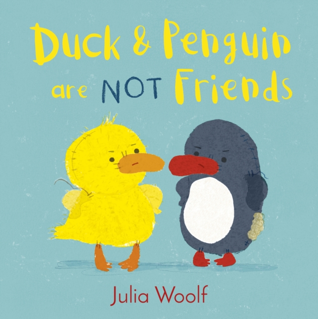 Duck and Penguin Are Not Friends, Hardback Book