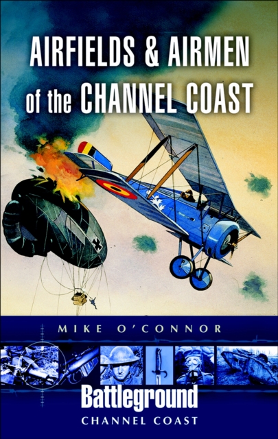 Airfields and Airmen of the Channel Coast, EPUB eBook